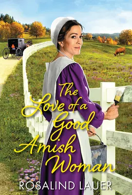 Dragostea unei bune femei Amish - The Love of a Good Amish Woman