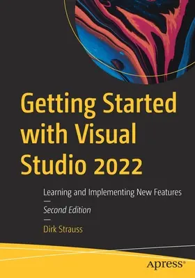 Noțiuni introductive cu Visual Studio 2022: Învățarea și implementarea de noi caracteristici - Getting Started with Visual Studio 2022: Learning and Implementing New Features