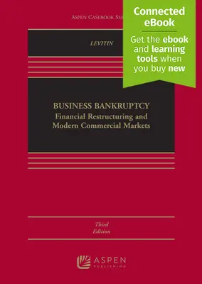 Falimentul întreprinderilor: Restructurarea financiară și piețele comerciale moderne [Connected Ebook] - Business Bankruptcy: Financial Restructuring and Modern Commercial Markets [Connected Ebook]