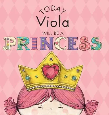 Astăzi Viola va fi o prințesă - Today Viola Will Be a Princess