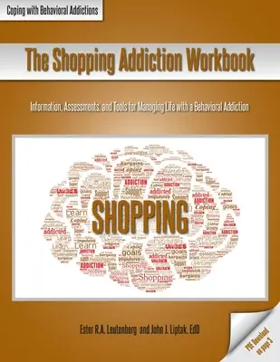 Cartea de lucru pentru dependența de cumpărături: Informații, evaluări și instrumente pentru gestionarea vieții cu o dependență comportamentală - The Shopping Addiction Workbook: Information, Assessments, and Tools for Managing Life with a Behavioral Addiction