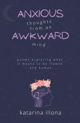 Gânduri neliniștite dintr-o minte neliniștită (Anxious Thoughts from an Awkward Mind) - Anxious Thoughts from an Awkward Mind