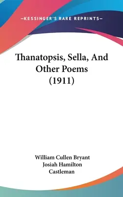 Thanatopsis, Sella, și alte poezii (1911) - Thanatopsis, Sella, And Other Poems (1911)