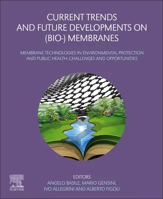Tendințe actuale și evoluții viitoare privind membranele (biologice): Progrese recente privind reactoarele cu membrană - Current Trends and Future Developments on (Bio-) Membranes: Recent Advances on Membrane Reactors