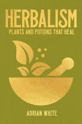 Herbalism: Plante și poțiuni care vindecă - Herbalism: Plants and Potions That Heal