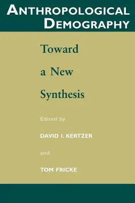 Demografie antropologică: Către o nouă sinteză - Anthropological Demography: Toward a New Synthesis