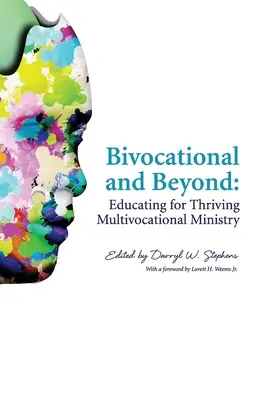 Bivocațional și nu numai: Educație pentru o slujire multivocațională prosperă - Bivocational and Beyond: Educating for Thriving Multivocational Ministry