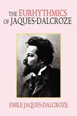 Euritmica lui Jaques-Dalcroze - The Eurhythmics of Jaques-Dalcroze