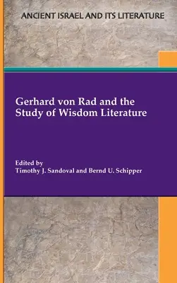 Gerhard von Rad și studiul literaturii înțelepciunii - Gerhard von Rad and the Study of Wisdom Literature