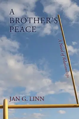 Pacea unui frate: Un roman al relațiilor - A Brother's Peace: A Novel of Relationships