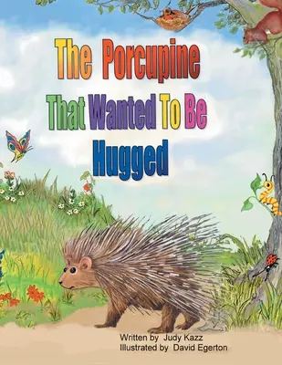 Porcul spinos care voia să fie îmbrățișat - The Porcupine That Wanted To Be Hugged