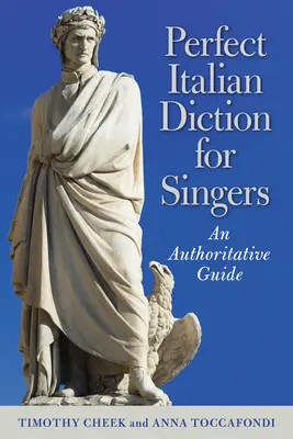 Dicție italiană perfectă pentru cântăreți: An Authoritative Guide - Perfect Italian Diction for Singers: An Authoritative Guide