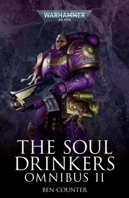 The Soul Drinkers Omnibus: Volumul 2 - The Soul Drinkers Omnibus: Volume 2