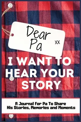 Dragă tată. I Want To Hear Your Story: Un jurnal de memorie ghidat pentru a împărtăși poveștile, amintirile și momentele care au modelat viața tatei 7 x 10 inch Hardback - Dear Pa. I Want To Hear Your Story: A Guided Memory Journal to Share The Stories, Memories and Moments That Have Shaped Pa's Life 7 x 10 inch Hardback