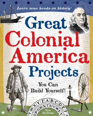 Great Colonial America Projects: Puteți să vă construiți singuri - Great Colonial America Projects: You Can Build Yourself