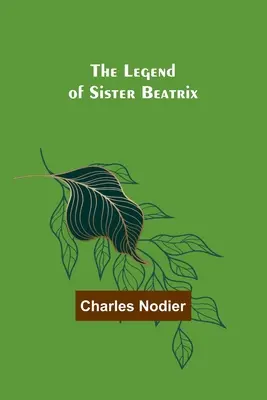 Legenda sorei Beatrix - The Legend of Sister Beatrix