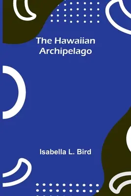 Arhipelagul Hawaiian - The Hawaiian Archipelago