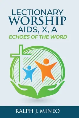 Lecționar Worship Aids, Echoes of the Word: Seria X, Ciclul A - Lectionary Worship Aids, Echoes of the Word: Series X, Cycle A