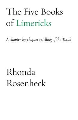Cele cinci cărți de Limericks: O repovestire capitol cu capitol a Torei - The Five Books of Limericks: A chapter-by-chapter retelling of the Torah