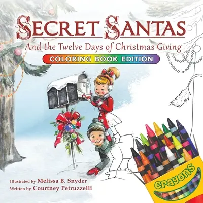 Secret Santas: Și cele douăsprezece zile ale dăruirii de Crăciun, ediție carte de colorat - Secret Santas: And the Twelve Days of Christmas Giving, Coloring Book Edition