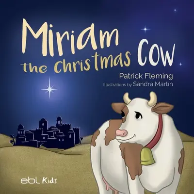 Miriam vaca de Crăciun - Miriam the Christmas Cow
