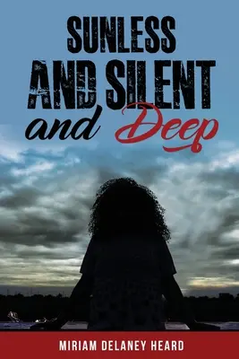 Fără soare și tăcut și adânc - Sunless and Silent and Deep