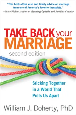 Ia-ți căsnicia înapoi: Să rămânem împreună într-o lume care ne desparte - Take Back Your Marriage: Sticking Together in a World That Pulls Us Apart