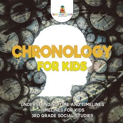 Cronologie pentru copii - Înțelegerea timpului și a liniilor temporale Linii temporale pentru copii Studii sociale de clasa a 3-a - Chronology for Kids - Understanding Time and Timelines Timelines for Kids 3rd Grade Social Studies