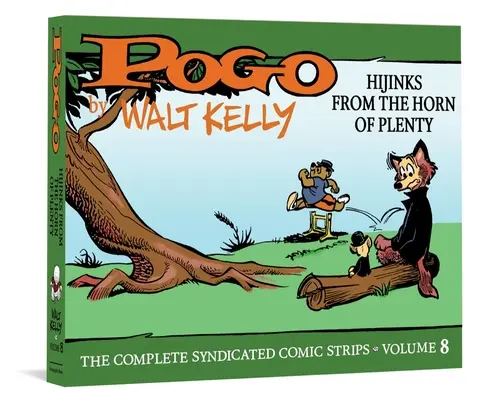 Pogo the Complete Syndicated Comic Strips: Volume 8: Hijinks from the Horn of Plenty