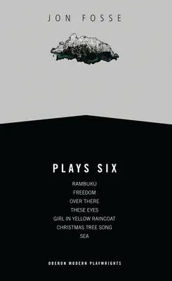 Fosse: Piesele șase: Rambuku; Freedom; Over There, These Eyes; Girl in Yellow Raincoat; Christmas Tree Song; Sea - Fosse: Plays Six: Rambuku; Freedom; Over There, These Eyes; Girl in Yellow Raincoat; Christmas Tree Song; Sea