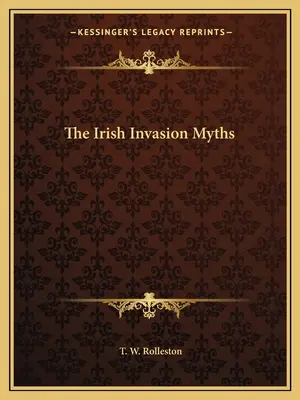 Miturile invaziei irlandeze - The Irish Invasion Myths