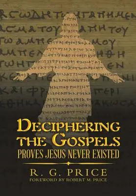 Descifrarea Evangheliilor: Dovedește că Iisus nu a existat niciodată - Deciphering the Gospels: Proves Jesus Never Existed