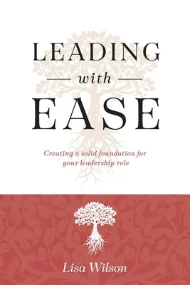 Conducerea cu ușurință: Crearea unei baze solide pentru rolul dumneavoastră de lider - Leading with Ease: Creating a solid foundation for your leadership role