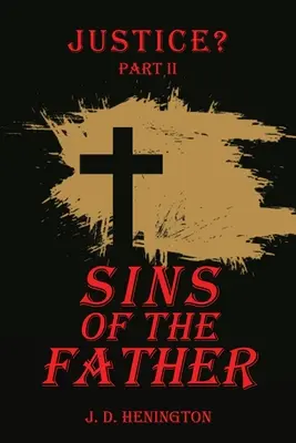 Păcatele tatălui: Justiție Partea Ii - Sins of the Father: Justice Part Ii