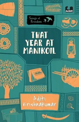 Anul acela la Manikoil (Seria: Cântecele libertății) - That Year at Manikoil (Series: Songs of Freedom)