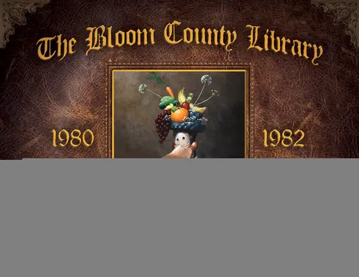 Biblioteca comitatului Bloom: Prima carte - The Bloom County Library: Book One