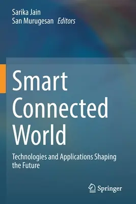Lumea conectată inteligent: Tehnologii și aplicații care modelează viitorul - Smart Connected World: Technologies and Applications Shaping the Future