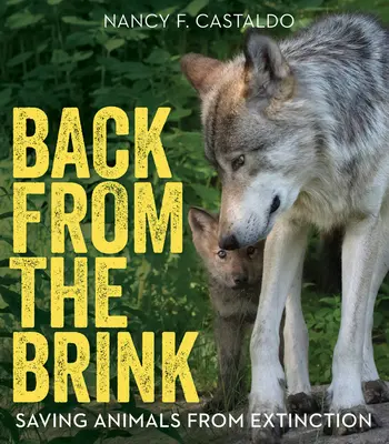 Back from the Brink: Salvarea animalelor de la extincție - Back from the Brink: Saving Animals from Extinction