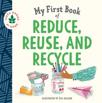 Prima mea carte de reducere, reutilizare și reciclare - My First Book of Reduce, Reuse, and Recycle