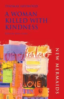 O femeie ucisă cu bunătate - A Woman Killed with Kindness