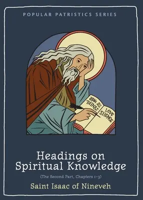 Rubrici privind cunoașterea spirituală: A doua parte, capitolele 1-3 - Headings on Spiritual Knowledge: The Second Part, Chapters 1-3