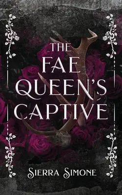 Captiva reginei zânelor (The Fae Queen's Captive) - The Fae Queen's Captive