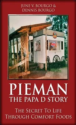Pieman - Povestea lui Papa D: Secretul vieții prin alimente de confort - Pieman - The Papa D Story: The Secret To Life Through Comfort Foods