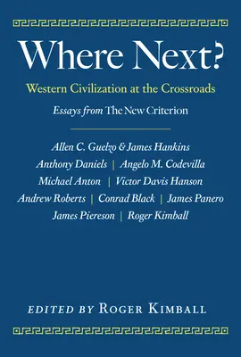 Where Next?: Civilizația occidentală la răscruce de drumuri - Where Next?: Western Civilization at the Crossroads
