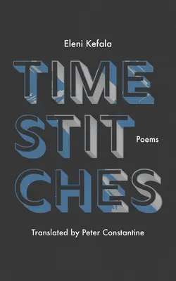 Cusăturile timpului: Poezii - Time Stitches: Poems