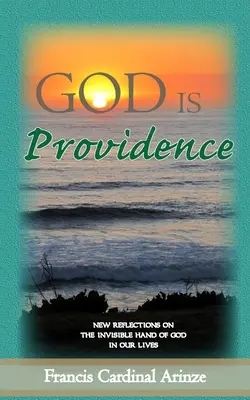 Dumnezeu este Providența: Noi reflecții asupra mâinii invizibile a lui Dumnezeu în viețile noastre (New Reflections on the Invisible Hand of God in Our Lives) - God is Providence: New Reflections on the Invisible Hand of God in Our Lives