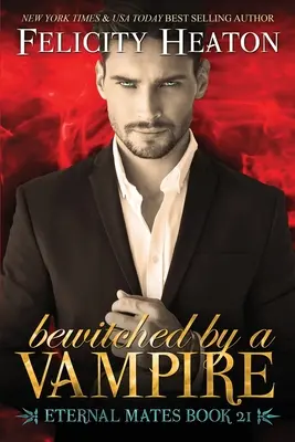Vrăjită de un vampir: O poveste de dragoste paranormală vampir / vrăjitoare Fated Mates - Bewitched by a Vampire: A Fated Mates Vampire / Witch Paranormal Romance