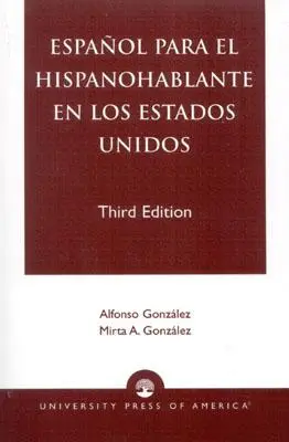 Spanish for the Spanish Speaker in the United States (spaniolă pentru vorbitorii de limbă spaniolă din Statele Unite), ediția a treia - Espanol Para el Hispanohablante en los Estados Unidos, Third Edition