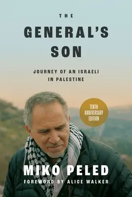 Fiul generalului: Călătoria unui israelian în Palestina - The General's Son: Journey of an Israeli in Palestine