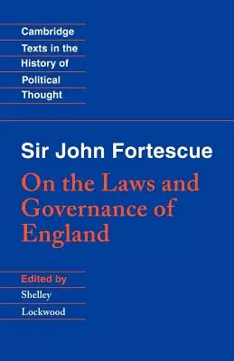 Sir John Fortescue: Despre legile și guvernarea Angliei - Sir John Fortescue: On the Laws and Governance of England